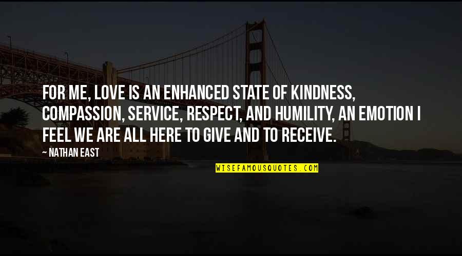 Compassion And Kindness Quotes By Nathan East: For me, love is an enhanced state of