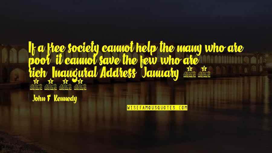 Compassion For The Poor Quotes By John F. Kennedy: If a free society cannot help the many