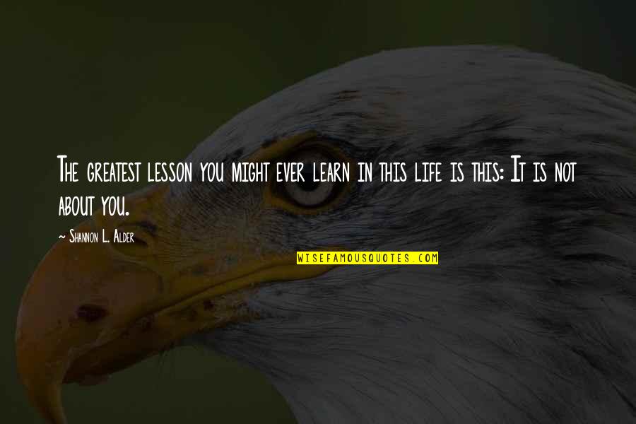 Compassion For Yourself Quotes By Shannon L. Alder: The greatest lesson you might ever learn in