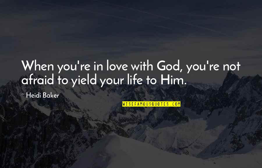 Compassion In Your Life Quotes By Heidi Baker: When you're in love with God, you're not