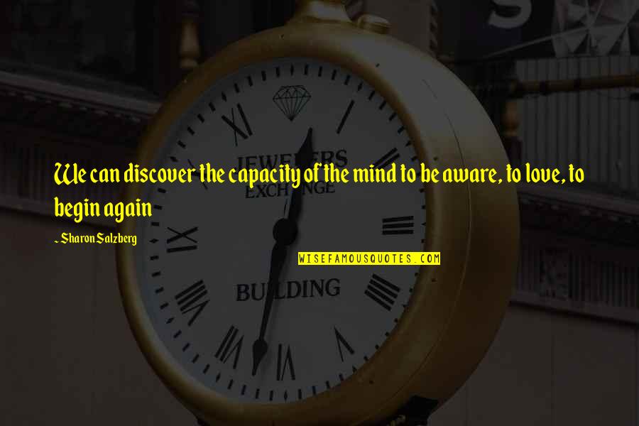 Compassion Wisdom Quotes By Sharon Salzberg: We can discover the capacity of the mind