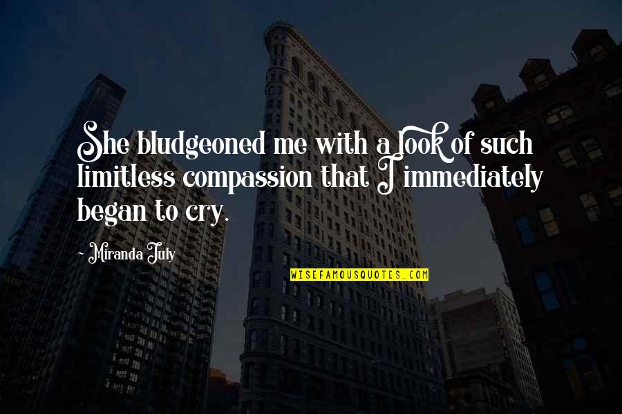 Compassionate Doctors Quotes By Miranda July: She bludgeoned me with a look of such Compassionate Doctors Quotes By Miranda July: She bludgeoned me with a look of such