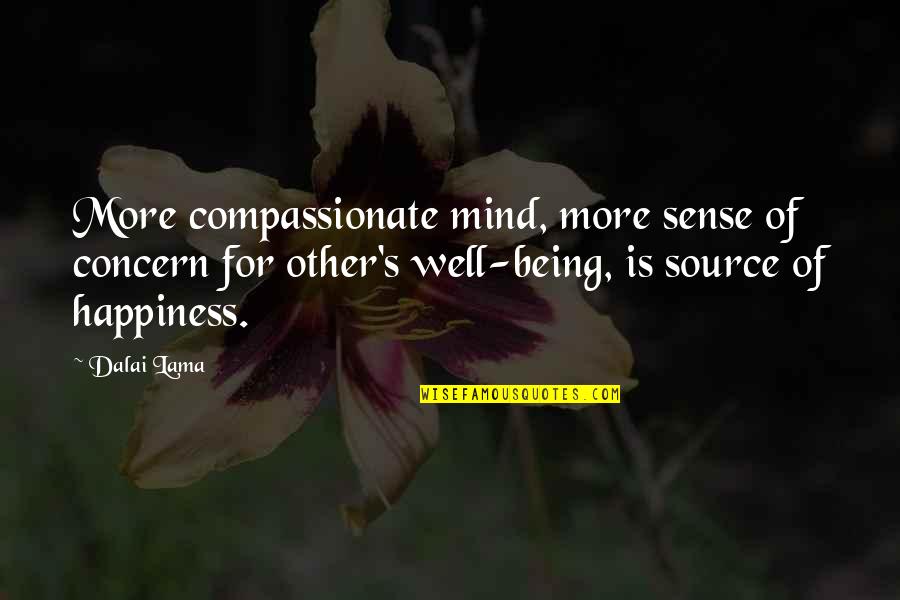 Compassionate Mind Quotes By Dalai Lama: More compassionate mind, more sense of concern for Compassionate Mind Quotes By Dalai Lama: More compassionate mind, more sense of concern for