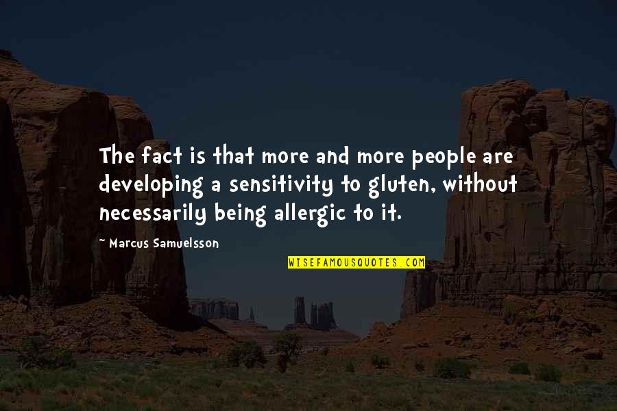 Compassionate Nurses Quotes By Marcus Samuelsson: The fact is that more and more people Compassionate Nurses Quotes By Marcus Samuelsson: The fact is that more and more people