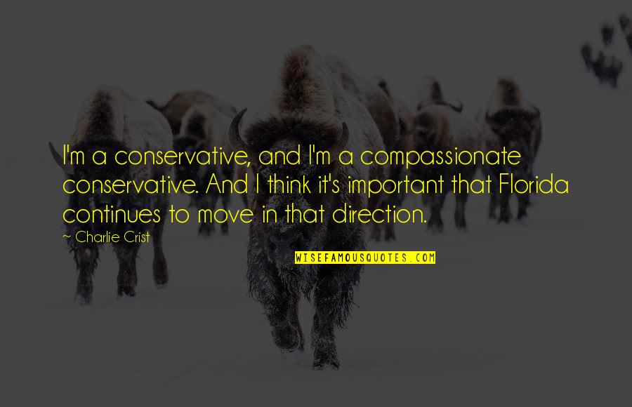 Compassionate Quotes By Charlie Crist: I'm a conservative, and I'm a compassionate conservative.