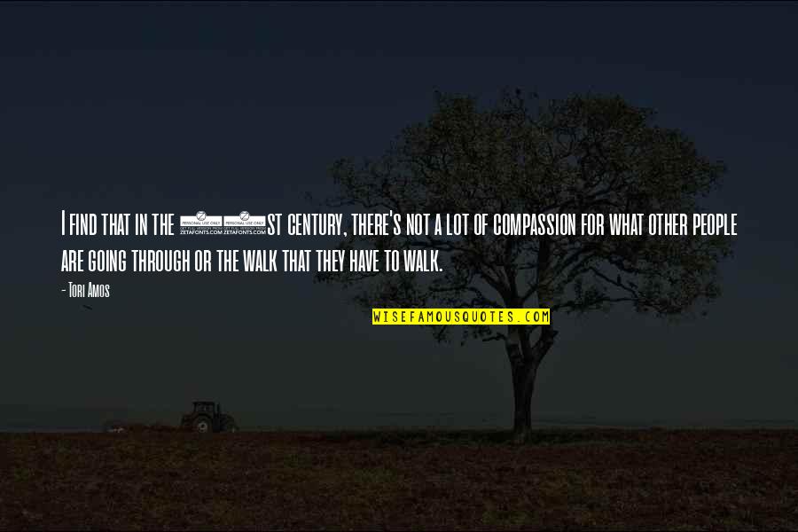 Compassion's Quotes By Tori Amos: I find that in the 21st century, there's