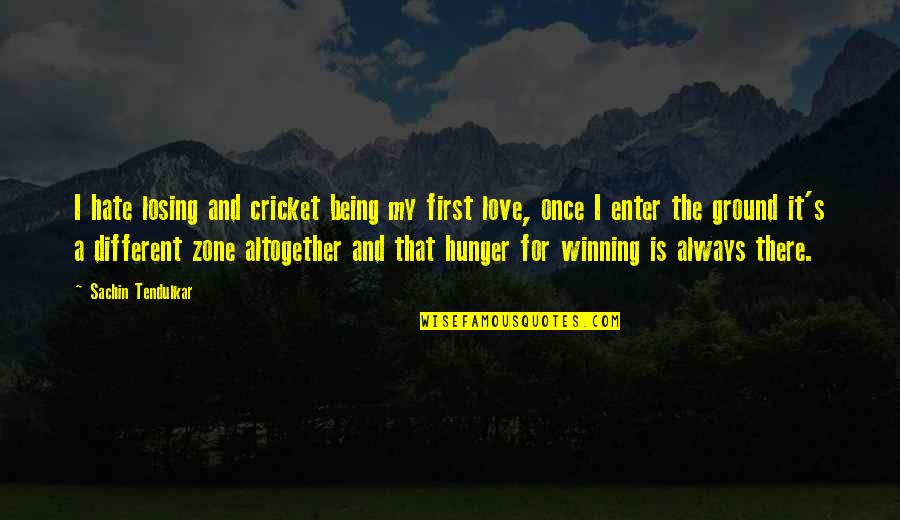 Compatibilidad De Signos Quotes By Sachin Tendulkar: I hate losing and cricket being my first Compatibilidad De Signos Quotes By Sachin Tendulkar: I hate losing and cricket being my first