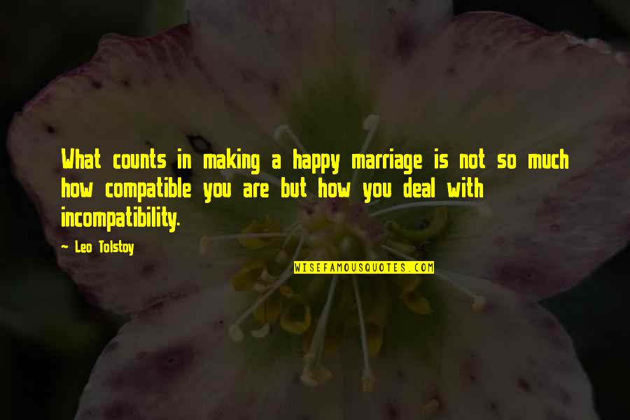 Compatibility In Marriage Quotes By Leo Tolstoy: What counts in making a happy marriage is