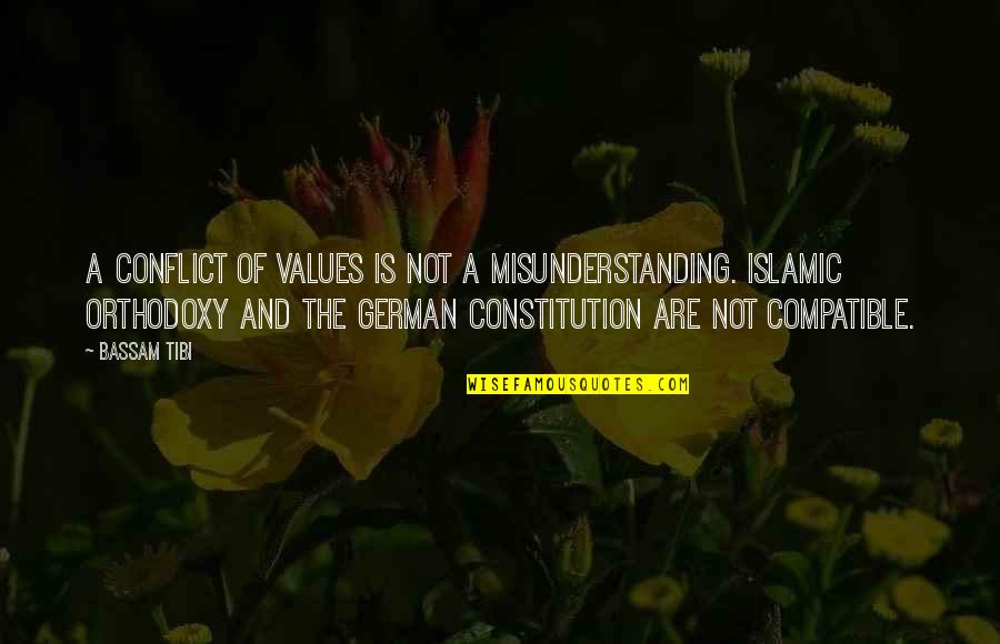 Compatible Quotes By Bassam Tibi: A conflict of values is not a misunderstanding.