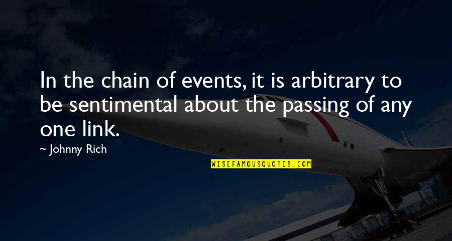 Compatibles De Signos Quotes By Johnny Rich: In the chain of events, it is arbitrary Compatibles De Signos Quotes By Johnny Rich: In the chain of events, it is arbitrary