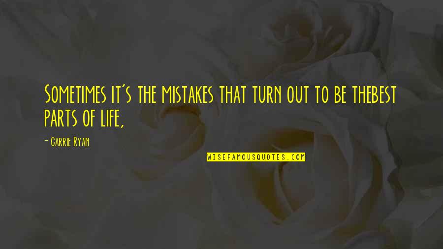 Compatibly Quotes By Carrie Ryan: Sometimes it's the mistakes that turn out to
