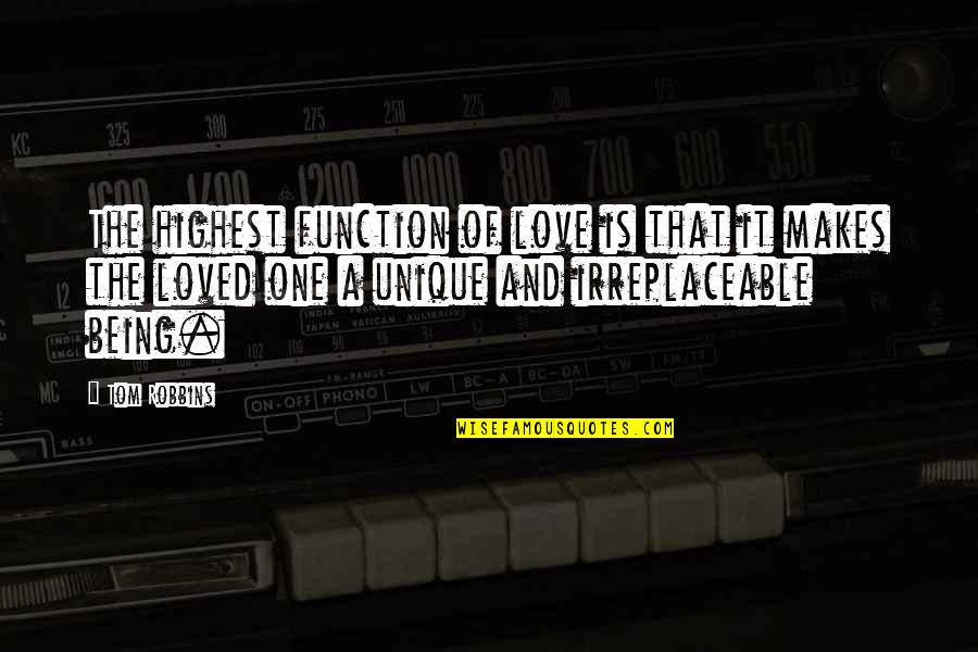 Compellin Quotes By Tom Robbins: The highest function of love is that it