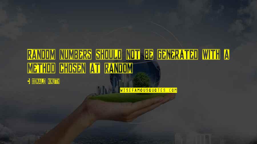 Compensate For Damages Quotes By Donald Knuth: Random numbers should not be generated with a