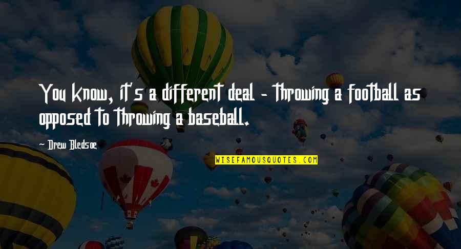Compensated Heart Quotes By Drew Bledsoe: You know, it's a different deal - throwing Compensated Heart Quotes By Drew Bledsoe: You know, it's a different deal - throwing