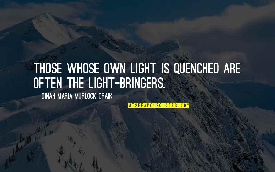 Compensates Quotes By Dinah Maria Murlock Craik: Those whose own light is quenched are often