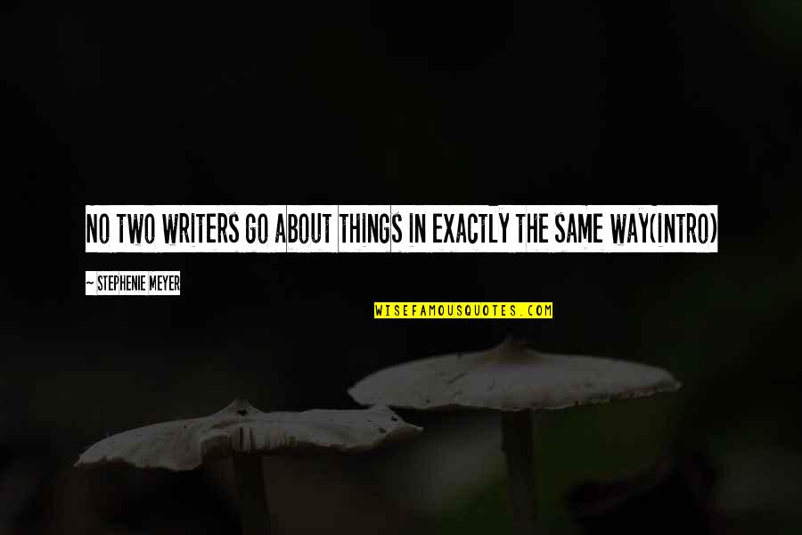 Compensating Controls Quotes By Stephenie Meyer: No two writers go about things in exactly