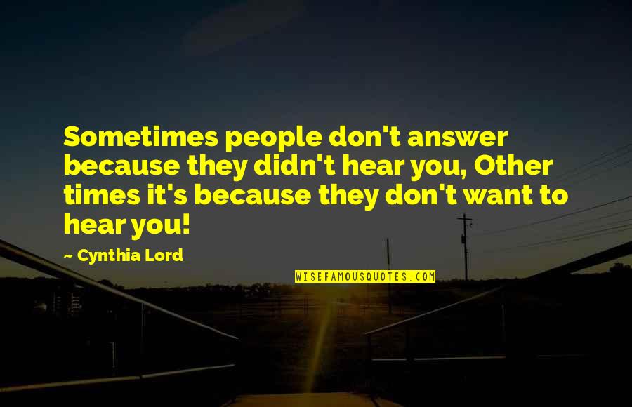 Compensation Strategy Quotes By Cynthia Lord: Sometimes people don't answer because they didn't hear