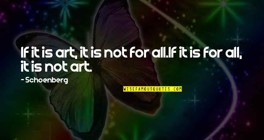 Competativeness Quotes By Schoenberg: If it is art, it is not for