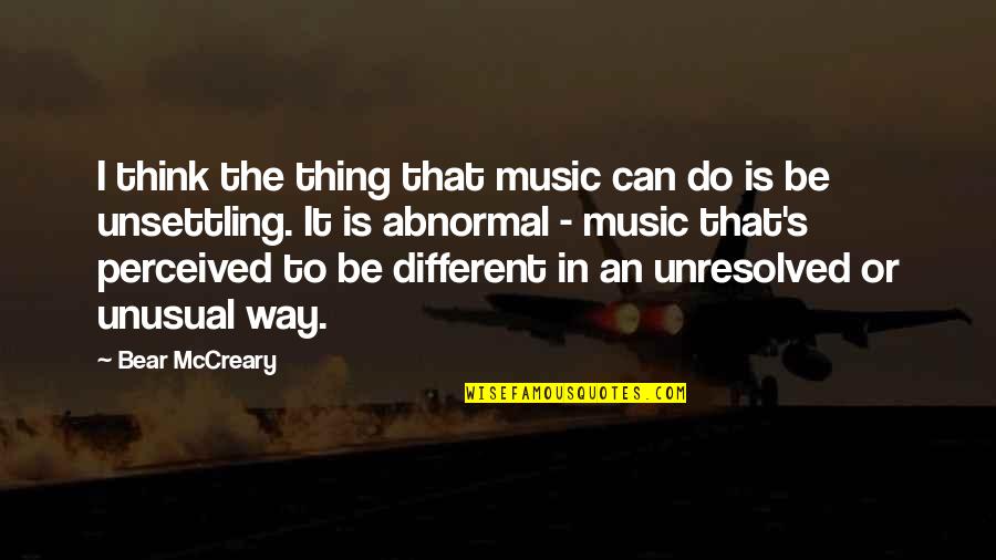 Competencies Of Entrepreneur Quotes By Bear McCreary: I think the thing that music can do