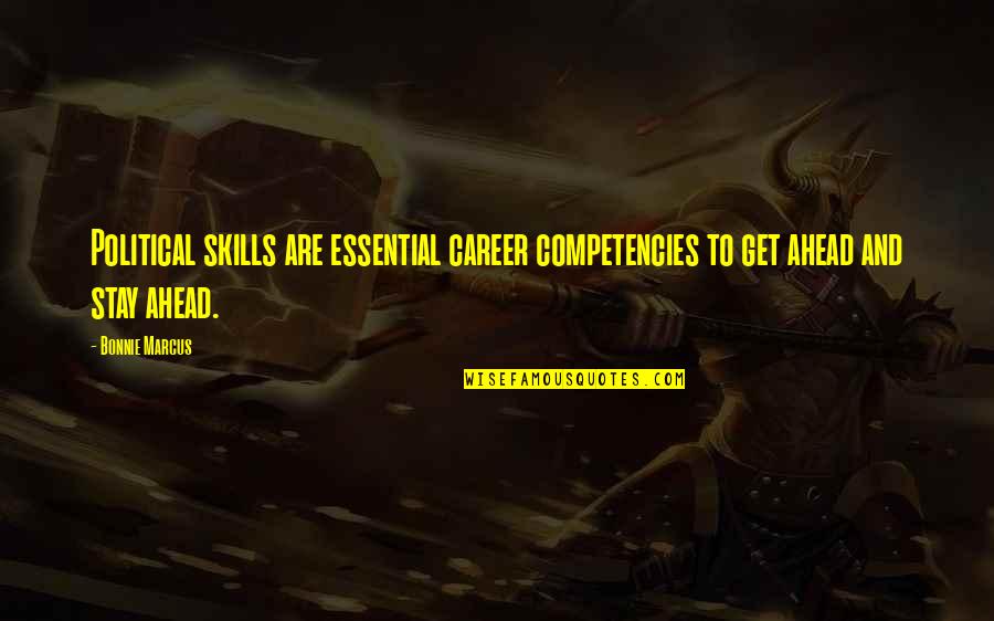Competencies Vs Skills Quotes By Bonnie Marcus: Political skills are essential career competencies to get