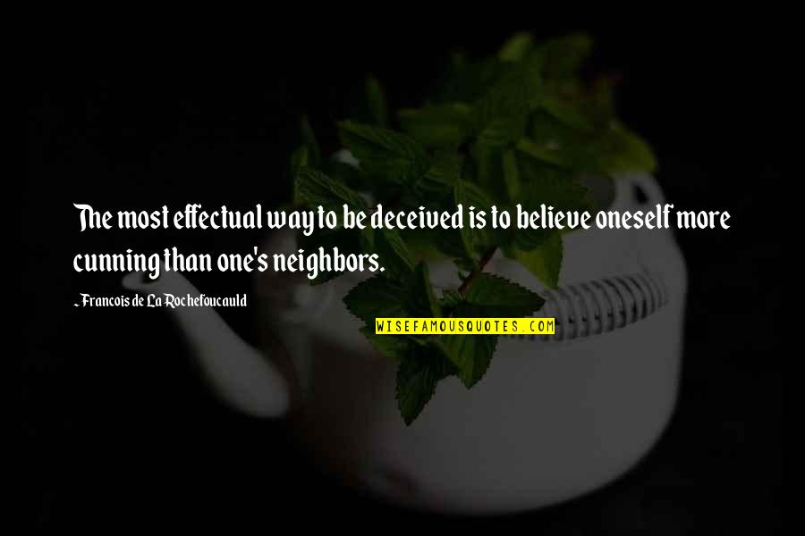 Competencies Vs Skills Quotes By Francois De La Rochefoucauld: The most effectual way to be deceived is Competencies Vs Skills Quotes By Francois De La Rochefoucauld: The most effectual way to be deceived is