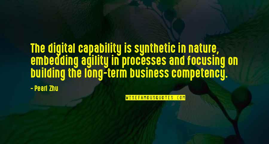 Competency Quotes By Pearl Zhu: The digital capability is synthetic in nature, embedding