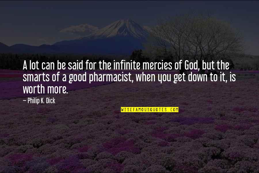 Competidores Sustitutos Quotes By Philip K. Dick: A lot can be said for the infinite Competidores Sustitutos Quotes By Philip K. Dick: A lot can be said for the infinite