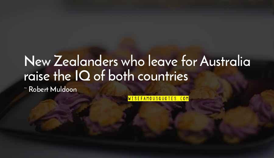 Competing For A Guy Quotes By Robert Muldoon: New Zealanders who leave for Australia raise the