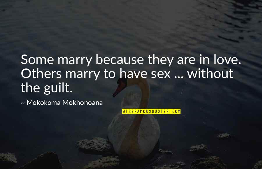 Competition Creates Quotes By Mokokoma Mokhonoana: Some marry because they are in love. Others
