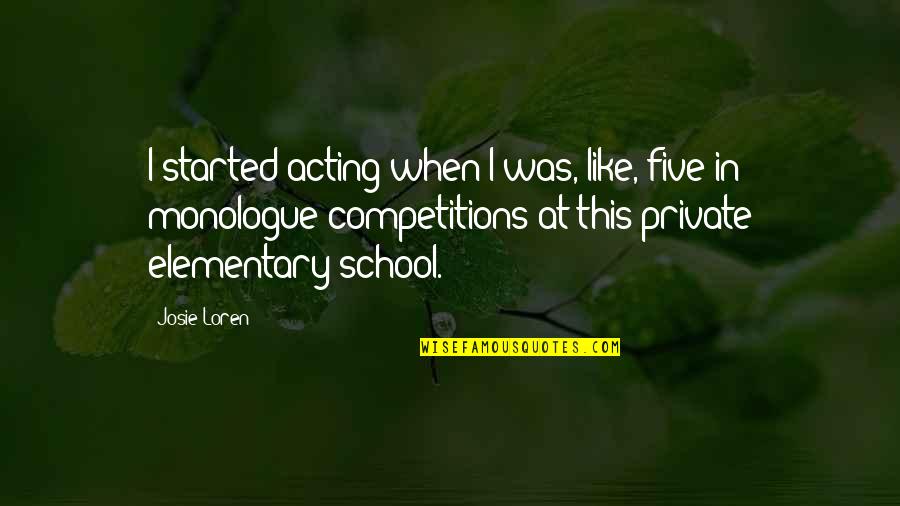 Competitions Quotes By Josie Loren: I started acting when I was, like, five