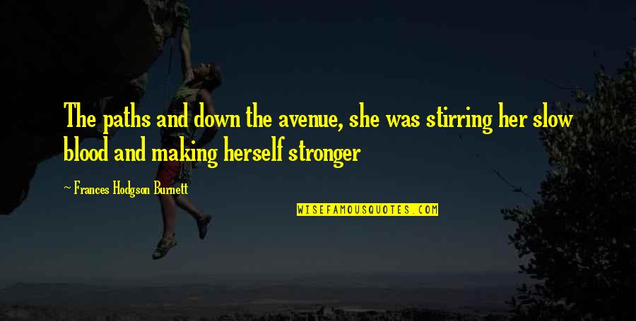 Competitive Motivational Quotes By Frances Hodgson Burnett: The paths and down the avenue, she was