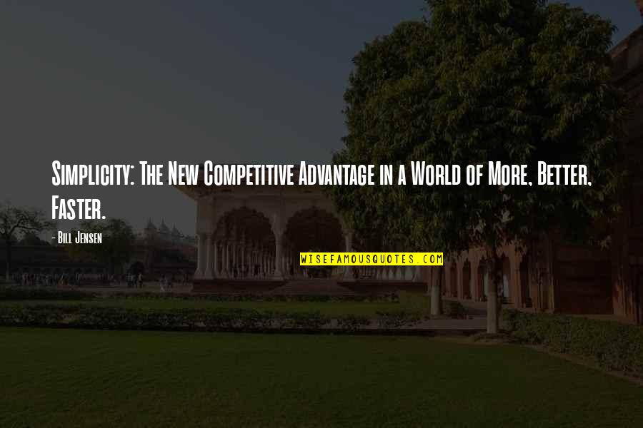 Competitive World Quotes By Bill Jensen: Simplicity: The New Competitive Advantage in a World