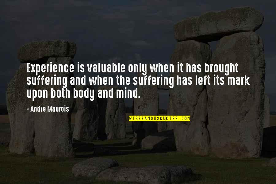 Competitively Bid Quotes By Andre Maurois: Experience is valuable only when it has brought