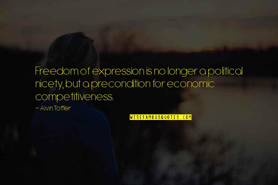 Competitiveness Quotes By Alvin Toffler: Freedom of expression is no longer a political