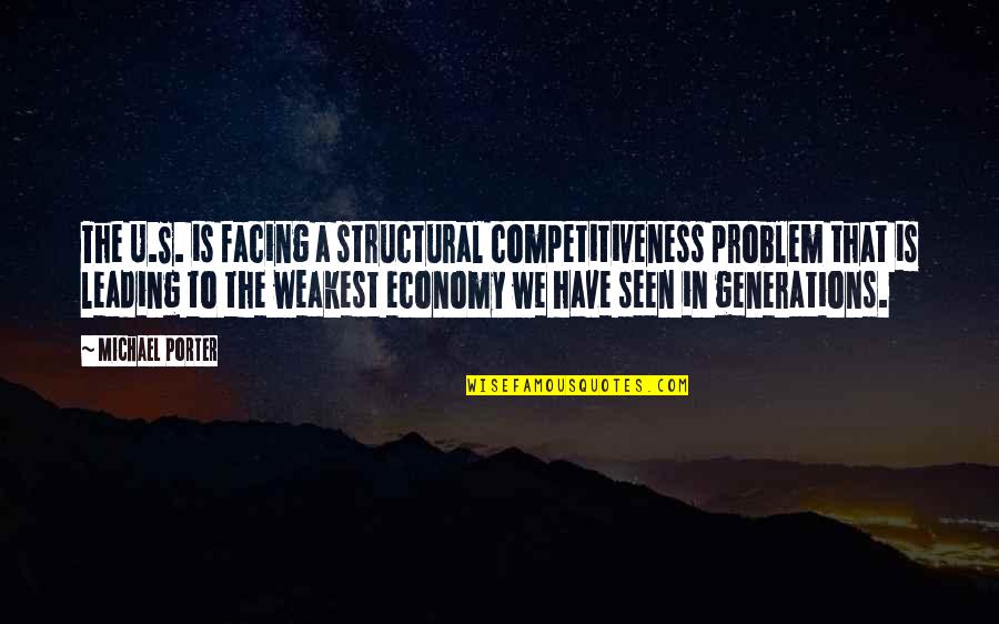 Competitiveness Quotes By Michael Porter: The U.S. is facing a structural competitiveness problem