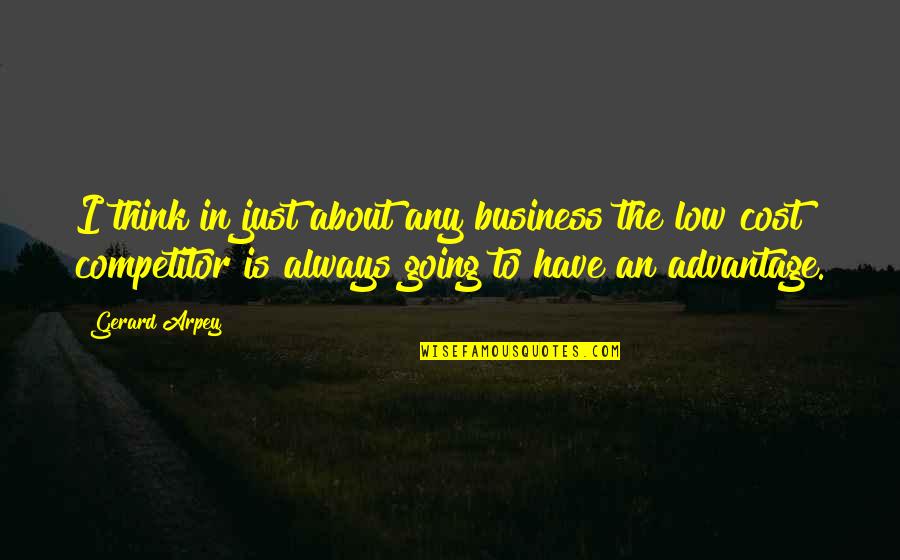 Competitor Quotes By Gerard Arpey: I think in just about any business the