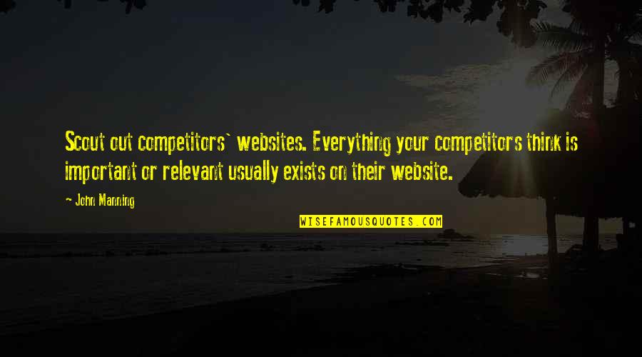 Competitors In Business Quotes By John Manning: Scout out competitors' websites. Everything your competitors think