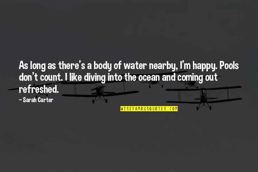 Compiled Code Quotes By Sarah Carter: As long as there's a body of water