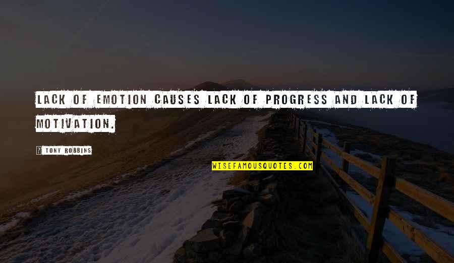 Compiled Code Quotes By Tony Robbins: Lack of emotion causes lack of progress and