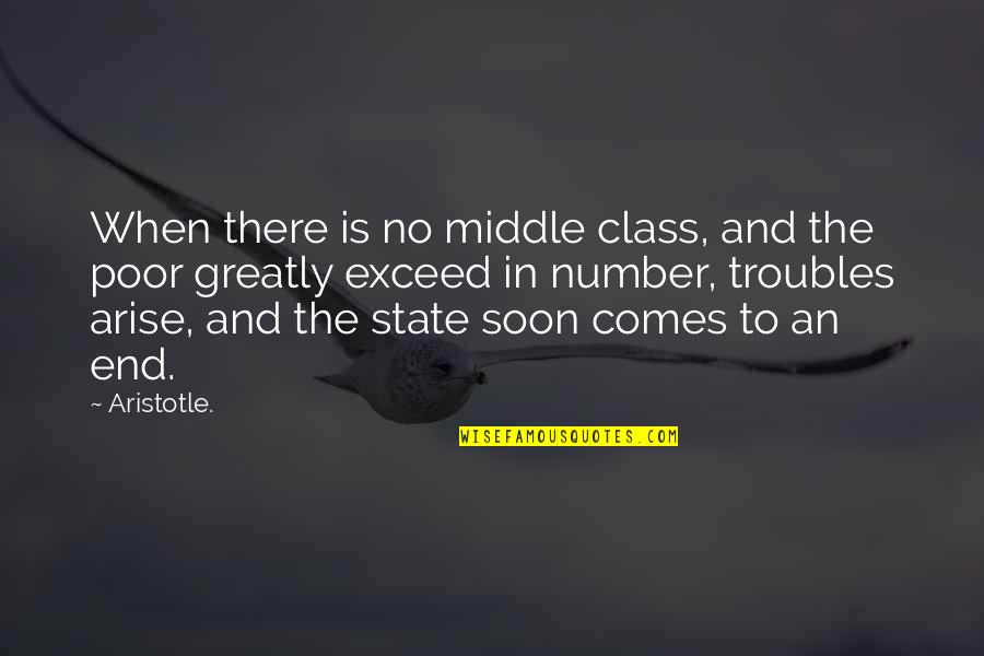 Complacency Quotes Quotes By Aristotle.: When there is no middle class, and the Complacency Quotes Quotes By Aristotle.: When there is no middle class, and the