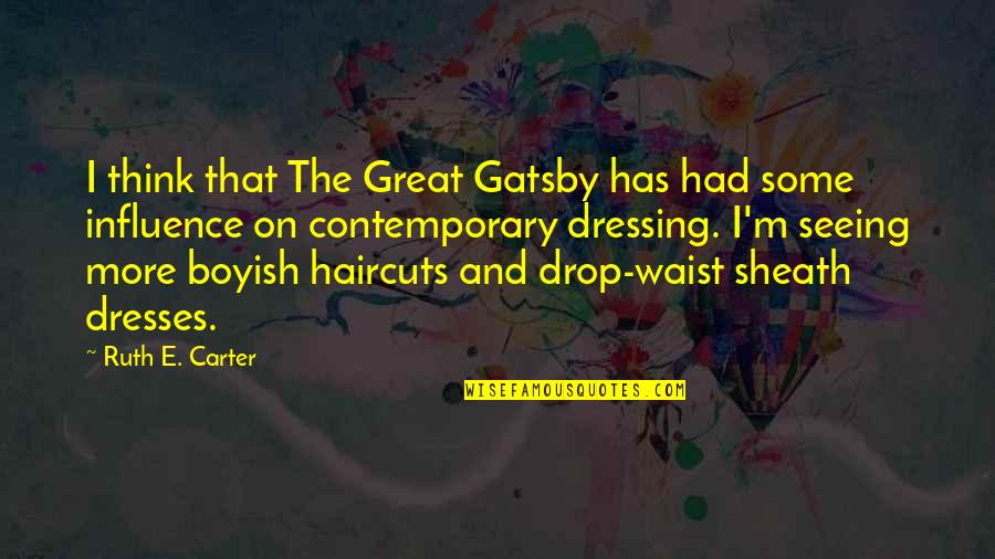 Complacer Definicion Quotes By Ruth E. Carter: I think that The Great Gatsby has had