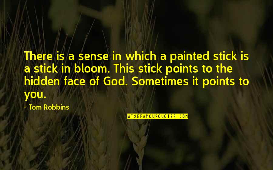 Complaines Quotes By Tom Robbins: There is a sense in which a painted
