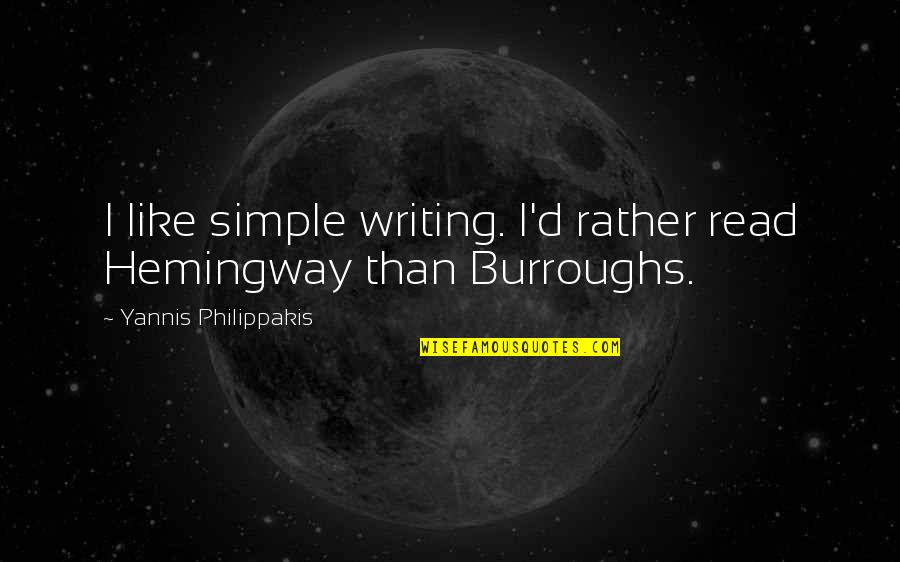 Complaining Coworkers Quotes By Yannis Philippakis: I like simple writing. I'd rather read Hemingway