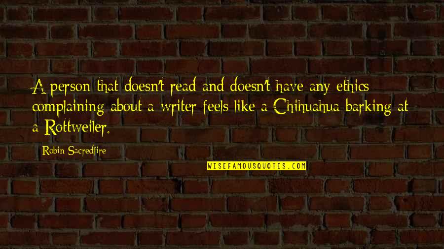 Complaining Quotes Quotes By Robin Sacredfire: A person that doesn't read and doesn't have Complaining Quotes Quotes By Robin Sacredfire: A person that doesn't read and doesn't have