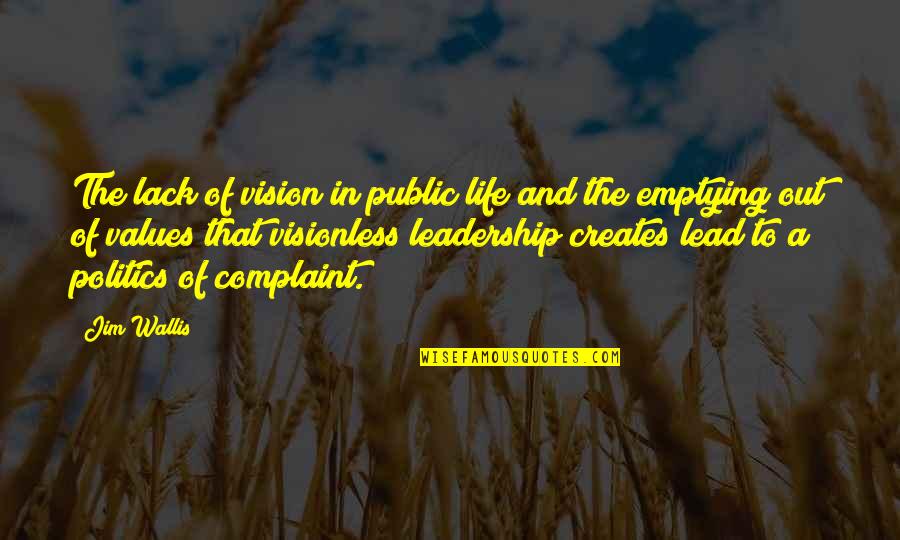 Complaint Quotes By Jim Wallis: The lack of vision in public life and