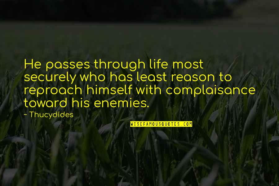 Complaisance Quotes By Thucydides: He passes through life most securely who has