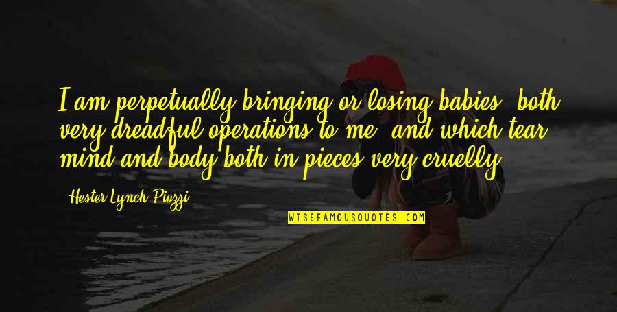 Complected Is Not A Word Quotes By Hester Lynch Piozzi: I am perpetually bringing or losing babies, both Complected Is Not A Word Quotes By Hester Lynch Piozzi: I am perpetually bringing or losing babies, both