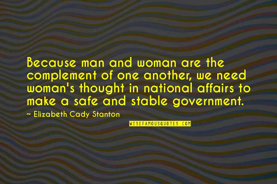 Complement Each Other Quotes By Elizabeth Cady Stanton: Because man and woman are the complement of