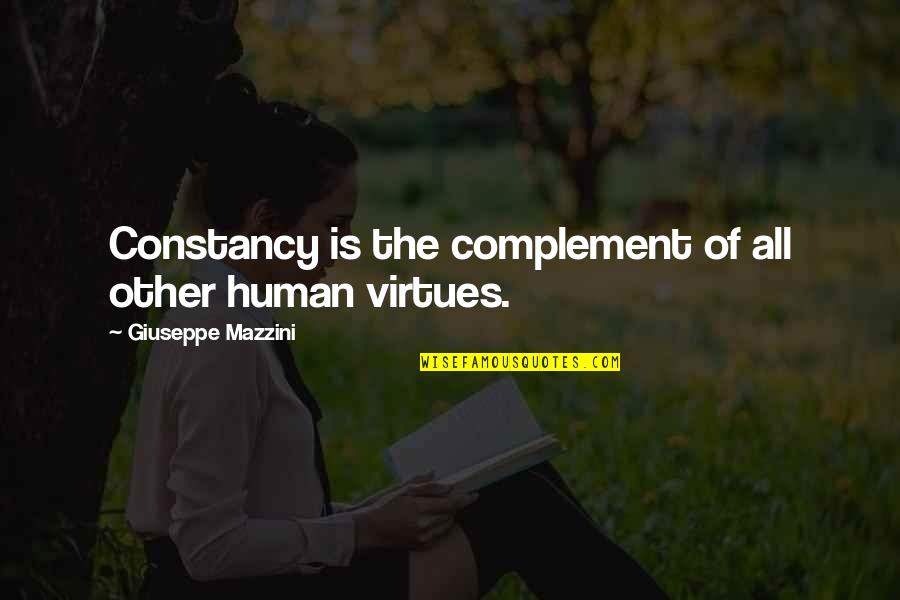Complement Each Other Quotes By Giuseppe Mazzini: Constancy is the complement of all other human