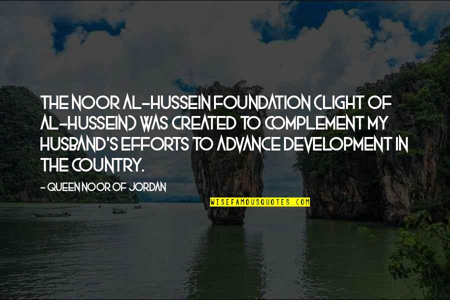 Complement Each Other Quotes By Queen Noor Of Jordan: The Noor Al-Hussein Foundation (Light of Al-Hussein) was